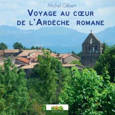 Voyage au coeur de l ardeche romane michel gilbert eglise romane du vivarais